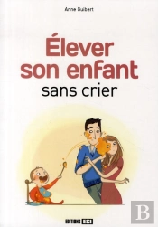Elever Son Enfant Sans Crier