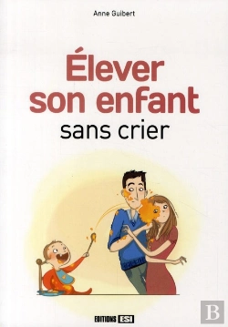Bertrand.pt - Elever Son Enfant Sans Crier