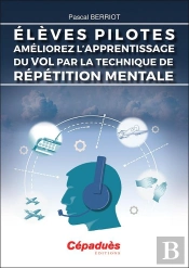 Élèves Pilotes, Améliorez L'Apprentissage Du Vol Par La Technique De Répétition Mentale
