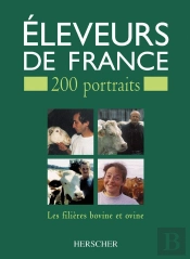 Éleveurs De France : 200 Portraits - Les Filières Bovine Et Ovine