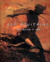 Elf Aquitaine Des Origines À 1989