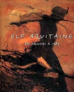 Bertrand.pt - Elf Aquitaine Des Origines À 1989