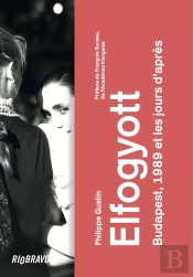 Elfogyott : Budapest, 1989 Et Les Jours D'Après
