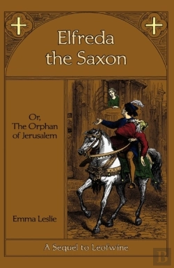 Bertrand.pt - Elfreda The Saxon: Or, The Orphan Of Jer