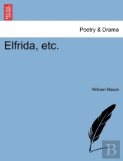 Elfrida, Etc.