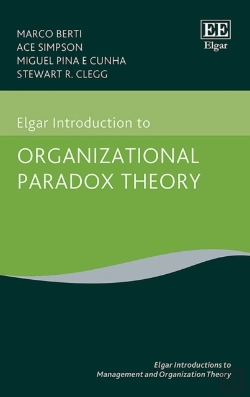 Bertrand.pt - Elgar Introduction To Organizational Paradox Theory