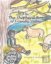 Eli, The Shepherd Boy Of Friendly Valley