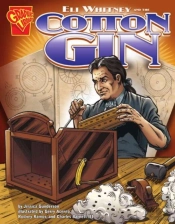 Eli Whitney And The Cotton Gin