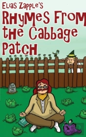 Elias Zapple'S Rhymes From The Cabbage Patch
