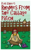 Elias Zapple'S Rhymes From The Cabbage Patch