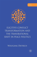Elicitive Conflict Transformation And The Transrational Shift In Peace Politics