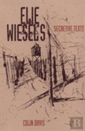 Elie Wiesel'S Secretive Texts