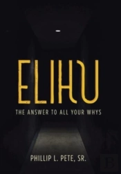 Elihu: The Answer To All Your Whys