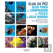 Elija Su Pez. Guía Para El Comprador De Peces De Agua Marina