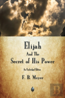 Elijah And The Secret Of His Power