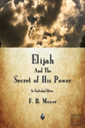 Elijah And The Secret Of His Power