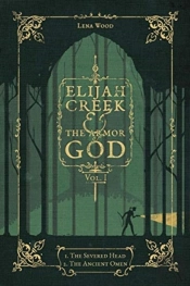 Elijah Creek & The Armor Of God Vol. I