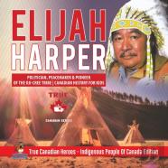 Elijah Harper - Politician, Peacemaker & Pioneer Of The Oji-Cree Tribe Canadian History For Kids True Canadian Heroes - Indigenous People Of Canada Edition