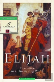 Elijah: Obedience In A Threatening World