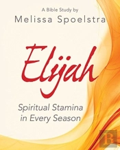 Elijah - Women'S Bible Study Participant Workbook