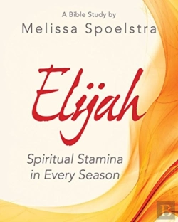 Bertrand.pt - Elijah - Women'S Bible Study Participant Workbook