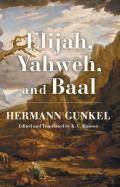 Elijah, Yahweh, And Baal