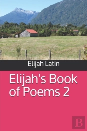 Elijah'S Book Of Poems 2