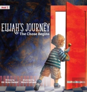 Elijah'S Journey Storybook 1, The Chase Begins