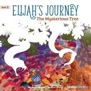 Elijah'S Journey Storybook 2, The Mysterious Tree