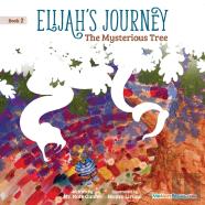 Elijah'S Journey Storybook 2, The Mysterious Tree