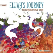 Elijah'S Journey Storybook 2, The Mysterious Tree