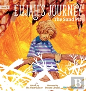Elijah'S Journey Storybook 3, The Sand P