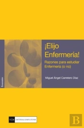 ¡Elijo Enfermería! Razones Para Estudiar Enfermería (O No)