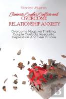 Eliminate Couples Conflicts And Overcome Relationship Anxiety