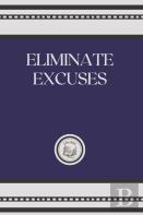 Eliminate Excuses