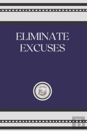 Eliminate Excuses
