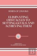 Eliminating Obstacles To Setting Goals And Achieving Them