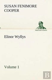Elinor Wyllys, Volume 1
