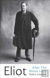 Eliot After The Waste Land