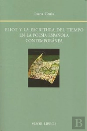 Eliot Y La Escritura Del Tiempo En La Poes¡A Española Contemporánea