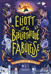 Éliott Et La Bibliothèque Fabuleuse
