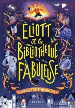 Bertrand.pt - Éliott Et La Bibliothèque Fabuleuse