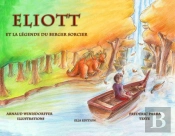Eliott Et La Légende Du Berger Sorcier : Eliott Et La Légende Du Berger Sorcier