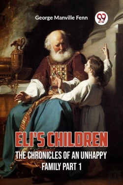 Bertrand.pt - Eli'S Childrenthe Chronicles Of An Unhappy Family Part 1 (Edition2023)