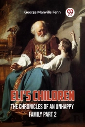 Eli'S Childrenthe Chronicles Of An Unhappy Family Part 2 (Edition2023)