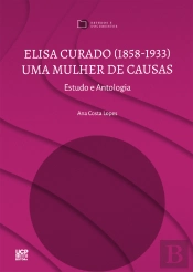 Elisa Curado (1858-1933) - Uma Mulher de Causas