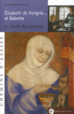 Bertrand.pt - Élisabeth De Hongrie Et Babette... Le Festin Des Pauvres