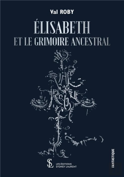 Bertrand.pt - Elisabeth Et Le Grimoire Ancestral
