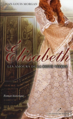 Bertrand.pt - Elisabeth ; Les Amours De La Reine Vierge