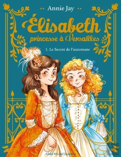 Bertrand.pt - Elisabeth, Princesse À Versailles Tome 1 : Le Secret De L'Automate